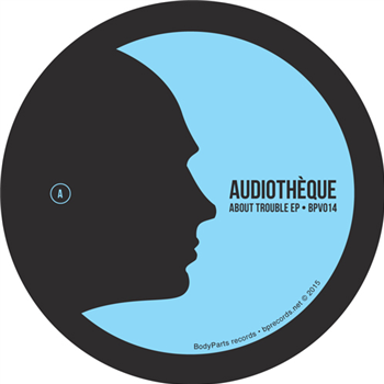 Audiotheque - About Trouble EP - BODY PARTS