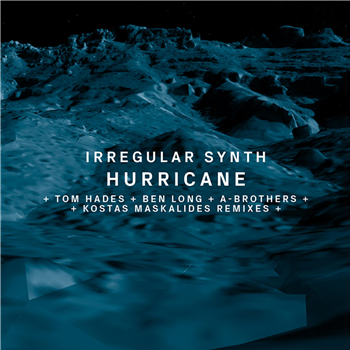 Irregular Synth - Hurricane (Incl Tom Hades & Ben Long Remixes) - Organism