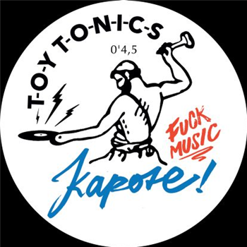 Kapote - Fuck Music (Incl Session Victim Remix) - TOY TONICS