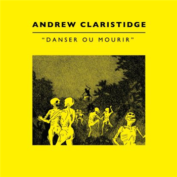 Andrew Claristidge - Danser Ou Mourir LP - WYN&M