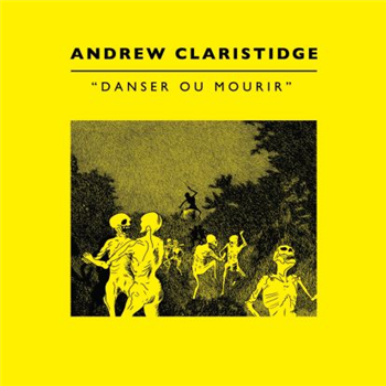 Andrew Claristidge - Danser Ou Mourir LP - WYN&M Andrew Claristidge - Danser Ou Mourir LP - WYN&M