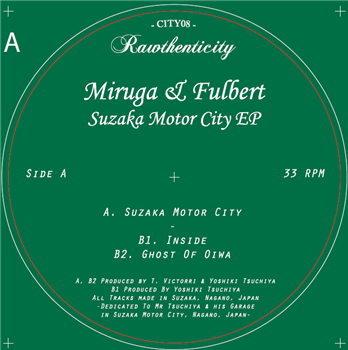 Miruga & Fulbert - Suzaka Motor City EP - Rawthenticity Miruga & Fulbert - Suzaka Motor City EP - Rawthenticity