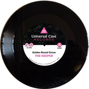 The Keeper - Golden Round Circus / I Couldn’t Fool Around No More - UNIVERSAL CAVE RECORDS