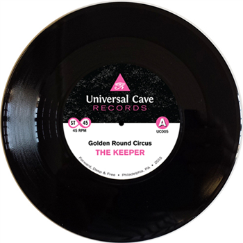 The Keeper - Golden Round Circus / I Couldn’t Fool Around No More - UNIVERSAL CAVE RECORDS The Keeper - Golden Round Circus / I Couldn’t Fool Around No More - UNIVERSAL CAVE RECORDS
