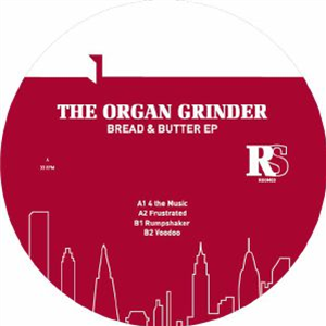 The ORGAN GRINDER - Bread & Butter EP - Room Service BK