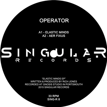Operator - Elastic Minds EP - Singular Records Operator - Elastic Minds EP - Singular Records