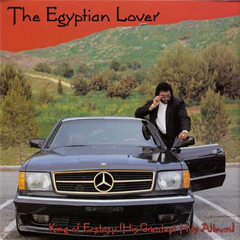 Egyptian Lover - King of Ecstasy (Greatest Hits) - Egyptian Empire