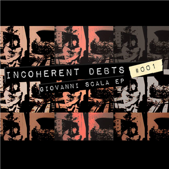 Giovanni Scala - EP 1 - Incoherent Debts Recordings
