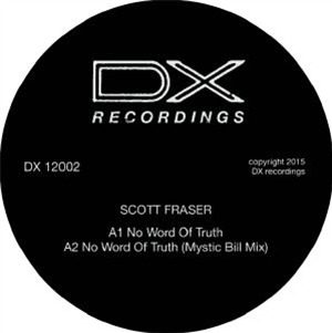 Scott FRASER - No Word Of Truth - DX Recordings Scott FRASER - No Word Of Truth - DX Recordings