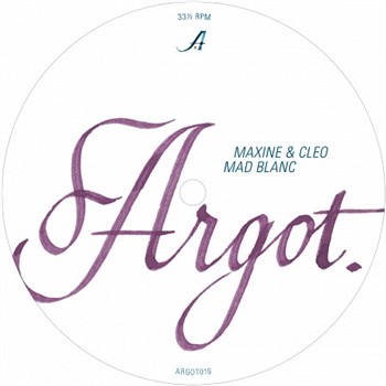 Maxine & Cleo / Mad Blanc - Argot