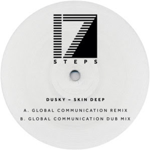 DUSKY - SKIN DEEP - GLOBAL COMMUNICATION REMIX - 17 STEPS