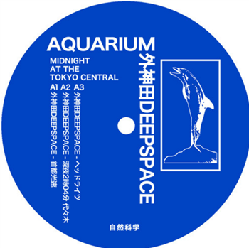 Aquarium / ???Deepspace - Midnight at the Tokyo Central E.P - Natural Sciences