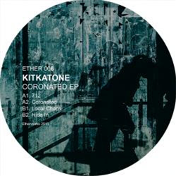 Kitkatone - Coronated EP - Etherwerks Kitkatone - Coronated EP - Etherwerks