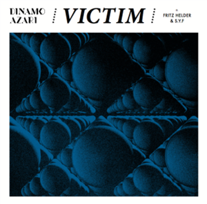 DINAMO AZARI - VICTIM - The Vinyl Factory