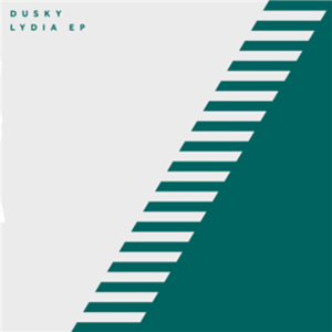 DUSKY - LYDIA EP - 17 STEPS RECORDINGS