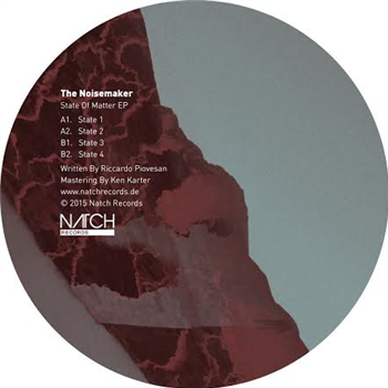 THE NOISEMAKER - STATE OF MATTER EP - NATCH RECORDS THE NOISEMAKER - STATE OF MATTER EP - NATCH RECORDS