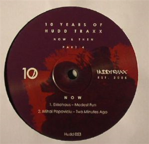 EKKOHAUS / MIHAI POPOVICIU / RIO PADICE / JT DONALDSON - 10 Years Of Hudd Traxx: Now & Then Part 4 - Hudd Traxx