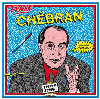 CHEBRAN - FRENCH BOOGIE 1981-1985 (2 X LP) - BORN BAD RECORDS