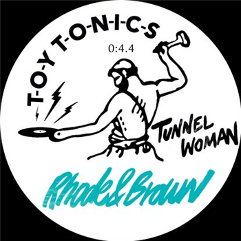 Rhode & Brown - Tunnel Woman (Incl Hodini Rework) - TOY TONICS