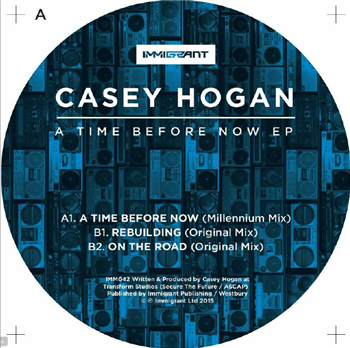 Hogan CASEY - A Time Before Now EP - Immigrant