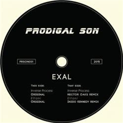 Exal / Hector Oaks / Inigo Kennedy - Inverse Process EP - Prodigal Son Exal / Hector Oaks / Inigo Kennedy - Inverse Process EP - Prodigal Son