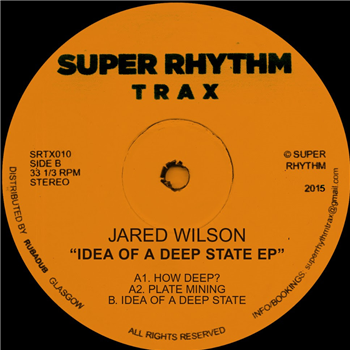 Jared Wilson - Idea of a Deep State EP - Super Rhythm Trax