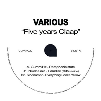 Gummihz / Nikola Gala / Kindimmer - Five Years Claap - CLAAP Gummihz / Nikola Gala / Kindimmer - Five Years Claap - CLAAP
