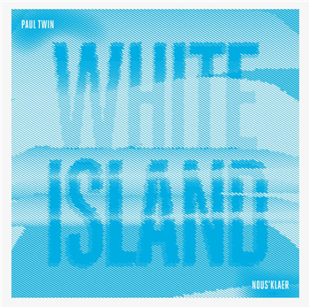 Paul Twin - White Island EP - Nous klaer Audio