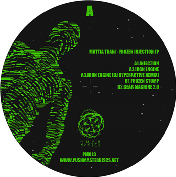 MATTIA TRANI - FROZEN INJECTION EP (DJ HYPERACTIVE REMIX) - PUSHMASTER DISCS