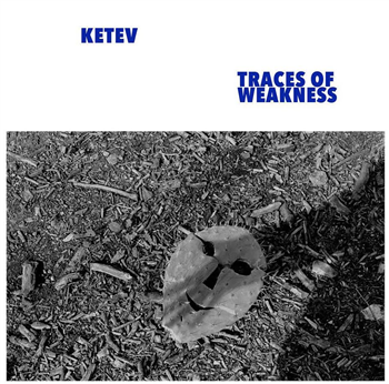 KETEV - Traces of Weakness - Where To Now?