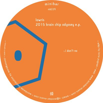 Lowris - 2015 Brain Chipo Odyssey EP - Minibar