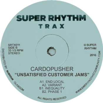 Cardopusher - Unsatisfied Customer Jams - Super Rhythm Trax