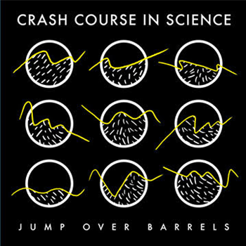 CRASH COURSE IN SCIENCE - JUMP OVER BARRELS - Dark Entries