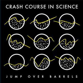 CRASH COURSE IN SCIENCE - JUMP OVER BARRELS - Dark Entries CRASH COURSE IN SCIENCE - JUMP OVER BARRELS - Dark Entries
