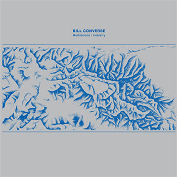 BILL CONVERSE - MEDITATIONS INDUSTRY LP - DARK ENTRIES RECORDS BILL CONVERSE - MEDITATIONS INDUSTRY LP - DARK ENTRIES RECORDS