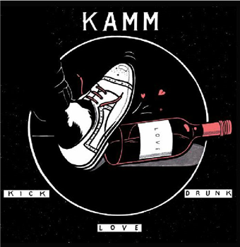 KAMM - Kick Drunk Love - INTIMATE FRIENDS