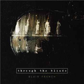 Blair French - Through The Blinds - Delsin Records