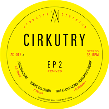 CIRKUTRY - EP 2 - REMIXES - ACOUSTIC DIVISION