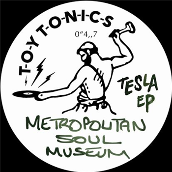 Metropolitan Soul Museum - Tesla EP (Incl Tuff City Kids Remix) - TOY TONICS
