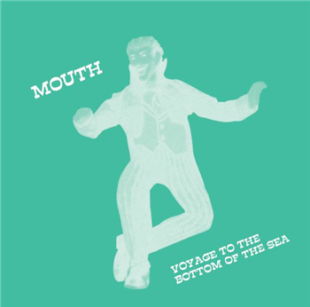 MOUTH - Voyage To The Bottom Of The Sea - Emotional Rescue