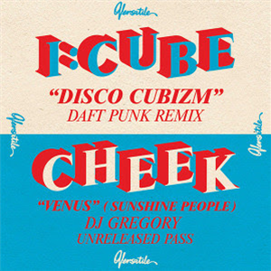 I:CUBE / CHEEK - DISCO CUBIZM / VENUS (DAFT PUNK & DJ GREGORY REMIXES) - Versatile Records