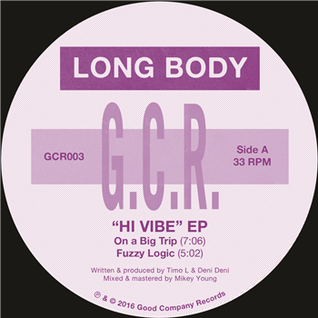 LONG BODY - HI VIBE EP - GOOD COMPANY RECORDS LONG BODY - HI VIBE EP - GOOD COMPANY RECORDS
