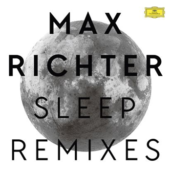 Max Richter - Sleep Remixes - Deutsche Grammophon