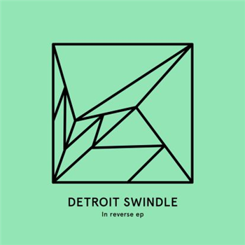 Detroit Swindle - In Reverse EP - Heist Recordings
