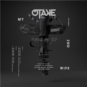 my 2nd wife - places EP (Incl. Deas and Boyd Shidt Remixes) - OTAKE RECORDS my 2nd wife - places EP (Incl. Deas and Boyd Shidt Remixes) - OTAKE RECORDS