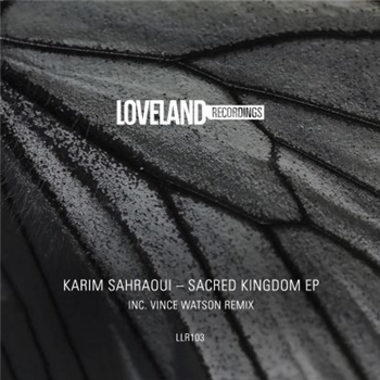 Karim Sahraoui - Sacred Kingdom EP (Incl Vince Watson Remix) - Loveland