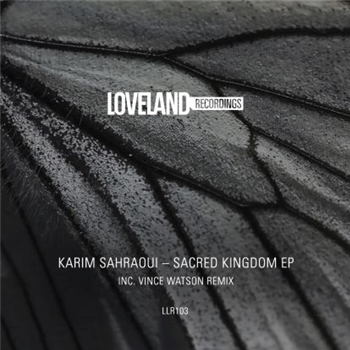Karim Sahraoui - Sacred Kingdom EP (Incl Vince Watson Remix) - Loveland Karim Sahraoui - Sacred Kingdom EP (Incl Vince Watson Remix) - Loveland