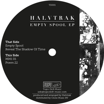 Halvtrak - Empty Spool EP - Topic Drift