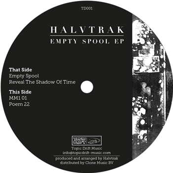 Halvtrak - Empty Spool EP - Topic Drift Halvtrak - Empty Spool EP - Topic Drift