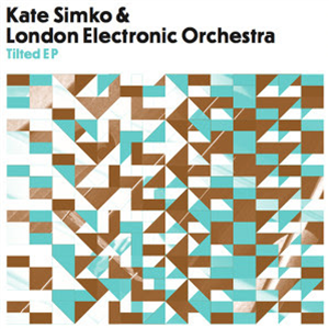 KATE SIMKO & LONDON CINEMATIC ORCHESTRA - TILTED EP (INCL. LSOS: SETH TROXLER & PHIL MOFFA REMIX) - The Vinyl Factory